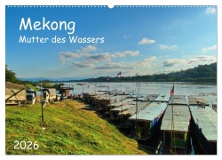 Mekong, Mutter des Wassers (Wandkalender 2026 DIN A2 quer), CALVENDO Monatskalender - Herbert Böck
