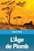 Cover-Bild zum Titel 'L'Âge de Plomb' von 'Henri Falk'