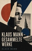 Cover-Bild zum Titel 'Klaus Mann - Gesammelte Werke' von 'Klaus Mann'