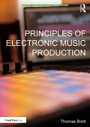 Cover-Bild zum Titel 'Principles of Electronic Music Production' von 'Thomas Brett'