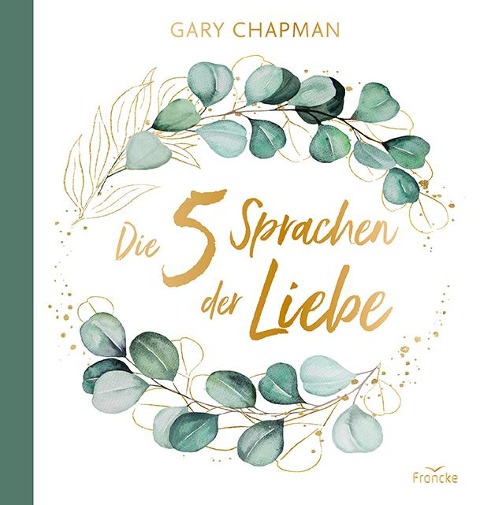 Die fünf Sprachen der Liebe - Gary Chapman
