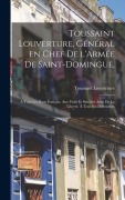 Cover-Bild zum Titel 'Toussaint Louverture, Général en chef de l'Armée de Saint-Domingue,' von 'Toussaint Louverture 1743?-1803'