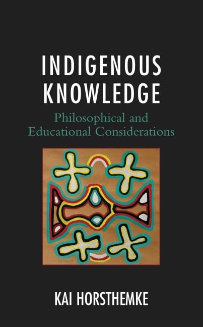 Indigenous Knowledge - Kai Horsthemke