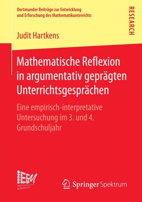 Mathematische Reflexion in argumentativ geprägten Unterrichtsgesprächen - Judit Hartkens