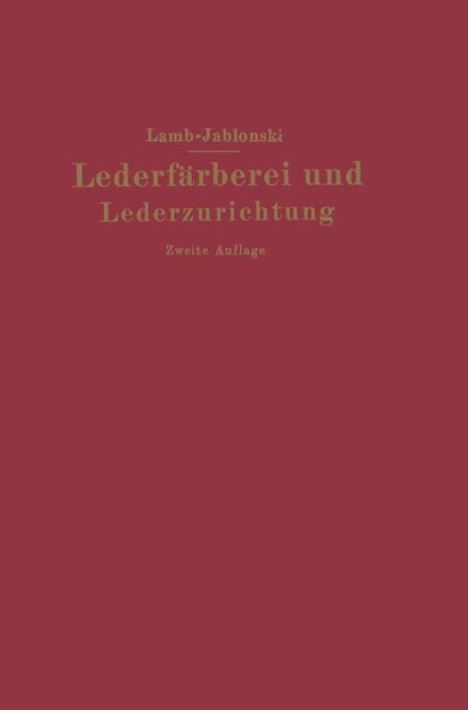 Lederfärberei und Lederzurichtung - M. C. Lamb, Ludwig Jablonski