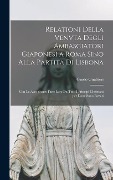 Cover-Bild zum Titel 'Relationi della venvta degli ambasciatori giaponesi a Roma sino alla partita di Lisbona: Con le accoglienze fatte loro da tutti i principi christiani' von 'Guido Gualtieri'
