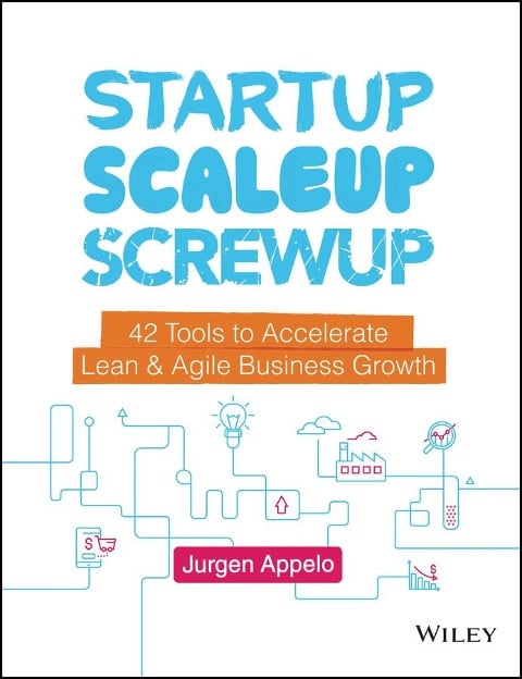 Startup, Scaleup, Screwup - Jurgen Appelo