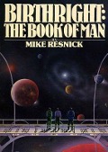 Birthright: The Book of Man - Mike Resnick
