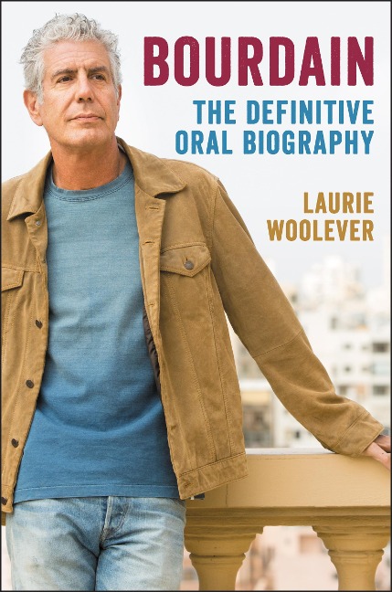 Bourdain - Laurie Woolever