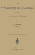Cover-Bild zum Titel 'Die Vervielfältigung von Zeichnungen insbesondere von technischen Zeichnungen' von 'H. Maihak'