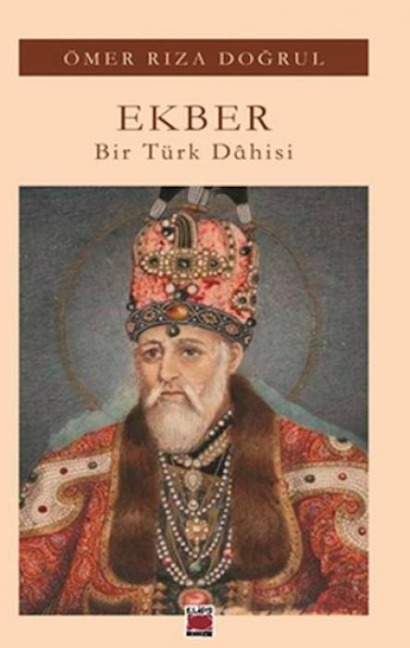 Ekber - Bir Türk Dahisi - Ömer Riza Dogrul