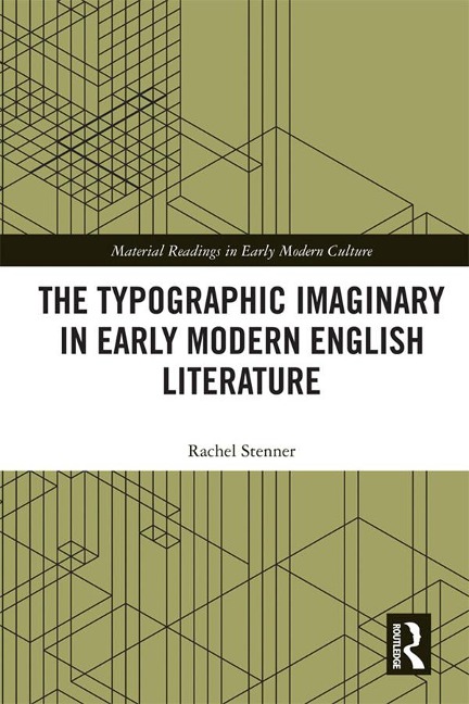 The Typographic Imaginary in Early Modern English Literature - Rachel Stenner