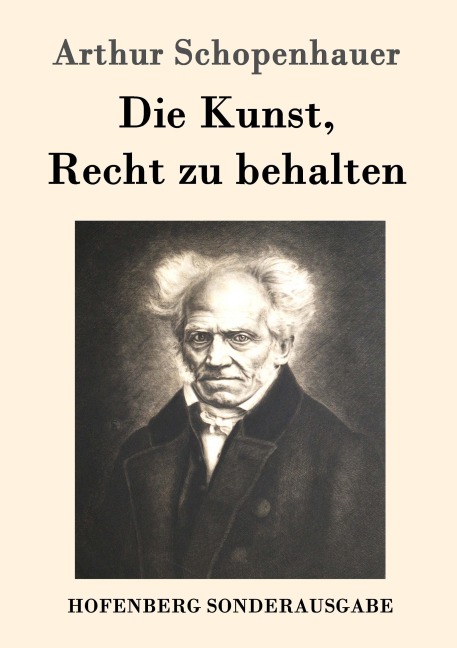 Die Kunst, Recht zu behalten - Arthur Schopenhauer