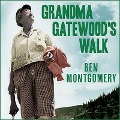 Grandma Gatewood's Walk Lib/E: The Inspiring Story of the Woman Who Saved the Appalachian Trail - Ben Montgomery