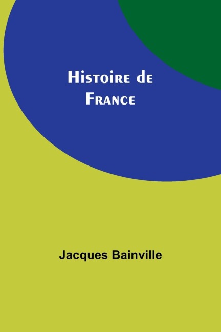 Histoire de France - Jacques Bainville