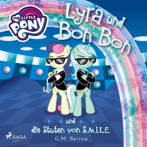 My Little Pony - Lyra und Bon Bon ¿ und die Stuten von S.M.I.L.E. - G. M. Berrow
