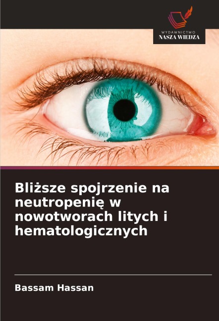 Bli¿sze spojrzenie na neutropeni¿ w nowotworach litych i hematologicznych - Bassam Hassan