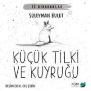 Kücük Tilki ve Kuyrugu - Süleyman Bulut