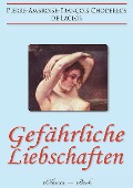 Cover-Bild zum Titel 'Gefährliche Liebschaften' von 'Pierre-Ambroise-François Choderlos De Laclos'