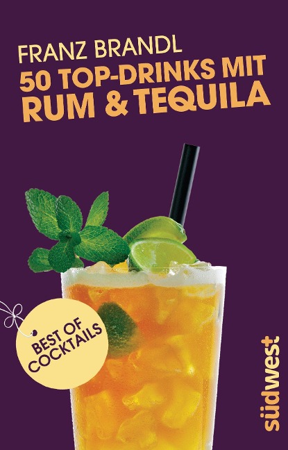 50 Top-Drinks mit Rum und Tequila - Spirit & Cocktailbooks S. L.
