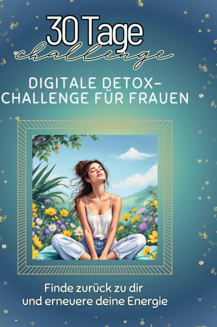 Digitale Detox-Challenge für Frauen - Oliver Meyer