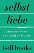 Cover-Bild zum Titel 'Selbstliebe. Über Herkunft und Gerechtigkeit' von 'Bell Hooks'