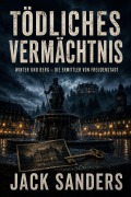 Cover-Bild zum Titel 'Tödliches Vermächtnis' von 'Jack Sanders'