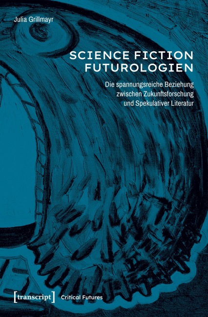 Science-Fiction-Futurologien - Julia Grillmayr