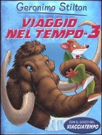 Viaggio nel tempo 3 - Geronimo Stilton