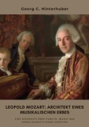 Cover-Bild zum Titel 'Leopold Mozart: Architekt eines musikalischen Erbes' von 'Georg C. Hinterhuber'