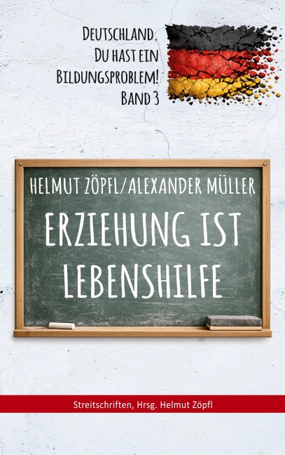 Erziehung ist Lebenshilfe - Helmut Zöpfl, Alexander Müller