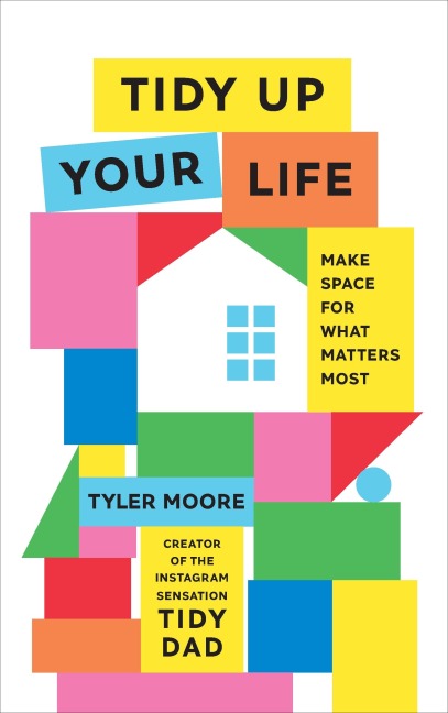 Tidy Up Your Life - Tyler Moore