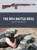 Cover-Bild zum Titel 'The M14 Battle Rifle' von 'Leroy Thompson'