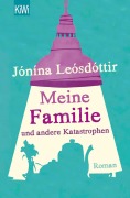 Cover-Bild zum Titel 'Meine Familie und andere Katastrophen' von 'Jonina Leosdottir'