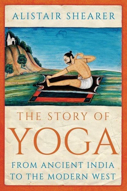 The Story of Yoga - Alistair Shearer
