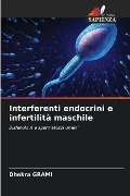 Interferenti endocrini e infertilità maschile - Dhekra Grami