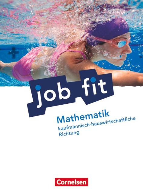 Job fit Mathematik. Allgemeine Ausgabe. Schülerbuch. Kaufmännisch-hauswirtschaftliche Richtung - Helmut Richter, Kornelia Neuhaus