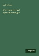 Cover-Bild zum Titel 'Mischsprachen und Sprachmischungen' von 'M. Grünbaum'