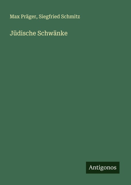 Jüdische Schwänke - Max Präger, Siegfried Schmitz