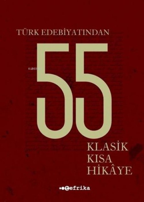 Türk Edebiyatindan 55 Klasik Kisa Hikaye - Kolektif