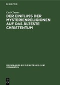 Cover-Bild zum Titel 'Der Einfluss der Mysterienreligionen auf das älteste Christentum' von 'Carl Clemen'