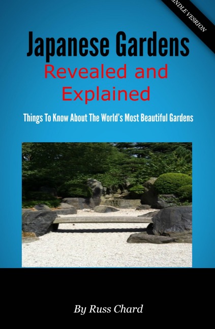 Japanese Gardens Revealed and Explained - Russ Chard