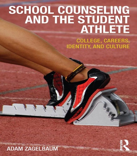 School Counseling and the Student Athlete - Adam Zagelbaum