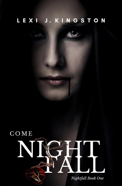 Come Nightfall (Nightfall Book One) - Lexi J. Kingston