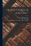 Qu'est-Ce Que Le Tiers État? - Edmé Champion, Emmanuel Joseph Sieyès