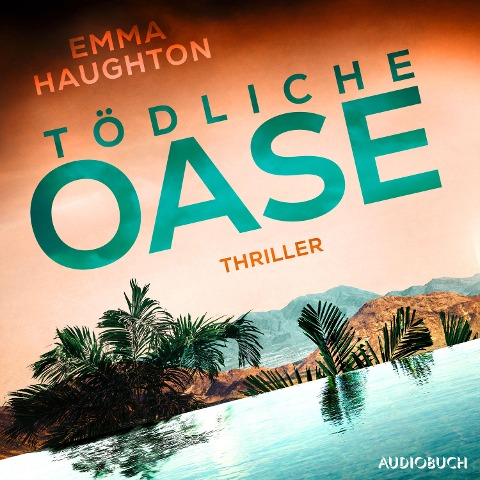Tödliche Oase - Emma Haughton