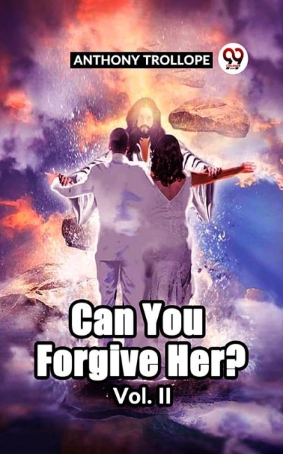 Can You Forgive Her? Vol. II - Anthony Trollope
