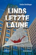 Cover-Bild zum Titel 'Linds letzte Laune: Kriminalroman' von 'Stefan Dettlinger'