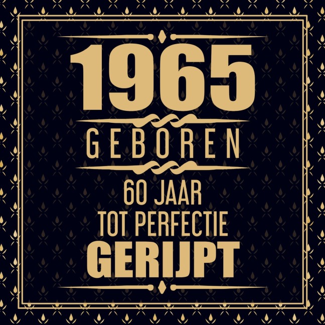 1965 Geboren 60 Jaar Tot Perfectie Gerijpt - Gold Wigman