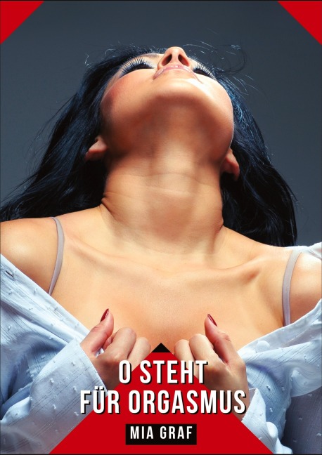 O steht für Orgasmus - Mia Graf